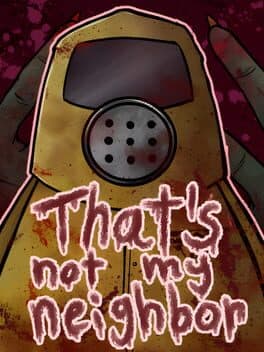 That's Not My Neighbor