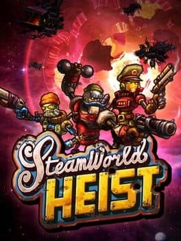 SteamWorld Heist